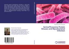 Serine/Threonine Protein Kinases and Mycobacterial Infection kitap kapağı
