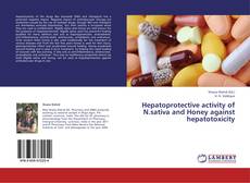 Portada del libro de Hepatoprotective activity of N.sativa and Honey against hepatotoxicity
