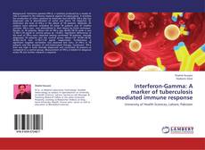Borítókép a  Interferon-Gamma: A marker of tuberculosis mediated immune response - hoz