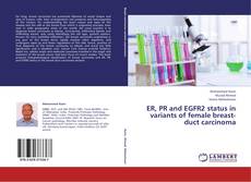 Buchcover von ER, PR and EGFR2 status in variants of female breast-duct carcinoma