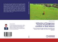 Utilization of Exogenous Enzyme Treated Rumen Contents in Goat Rations kitap kapağı