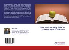 Copertina di The Kinetic Investigation of the Free-Radical Addition