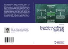 Couverture de Computational Intelligence for Security in Named Data Networking