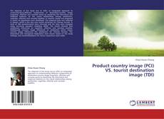 Product country image (PCI) VS. tourist destination image (TDI)的封面