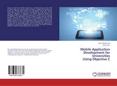 Mobile Application Development for Universities Using Objective C的封面