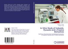 Couverture de In Vitro Study of Indazole, Pyrazole and s-Triazine Derivatives