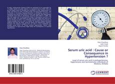 Buchcover von Serum uric acid : Cause or Consequence in Hypertension ?