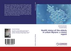 Capa do livro de Health status of the elderly in urban Mysore: a status report 
