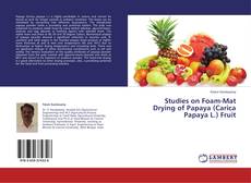 Capa do livro de Studies on Foam-Mat Drying of Papaya (Carica Papaya L.) Fruit 