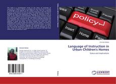 Buchcover von Language of Instruction in Urban Children's Homes
