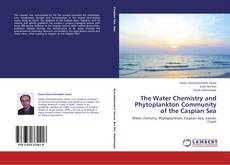 Copertina di The Water Chemistry and Phytoplankton Community of the Caspian Sea