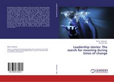 Borítókép a  Leadership stories: The search for meaning during times of change - hoz