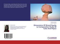 Capa do livro de Dimensions Of Brand Equity (a Comparative Study Of Coke And Pepsi) 