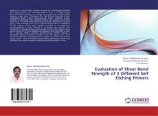 Couverture de Evaluation of Shear Bond Strength of 3 Different Self Etching Primers
