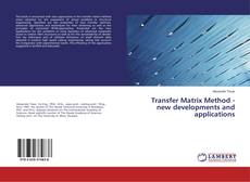Bookcover of Transfer Matrix Method - new developments and applications