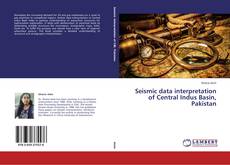 Buchcover von Seismic data interpretation of Central Indus Basin, Pakistan