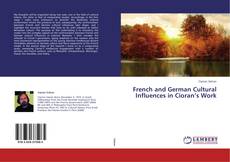 Buchcover von French and German Cultural Influences in Cioran’s Work