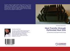 Heat Transfer through Perforated Heat Sink kitap kapağı