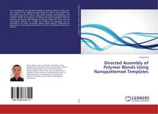 Directed Assembly of Polymer Blends Using Nanopatterned Templates的封面