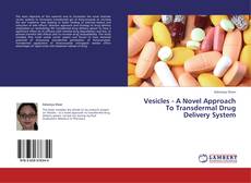 Buchcover von Vesicles - A Novel Approach  To Transdermal Drug Delivery System