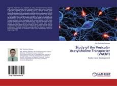 Buchcover von Study of the Vesicular Acetylcholine Transporter (VAChT)