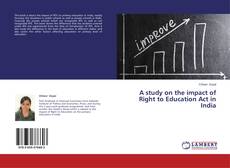 Couverture de A study on the impact of Right to Education Act in India
