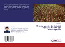 Copertina di Organic Manure On Increase The Population Of Soil Microorganism