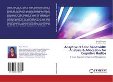 Buchcover von Adaptive FLS for Bandwidth Analysis & Allocation for Cognitive Radios