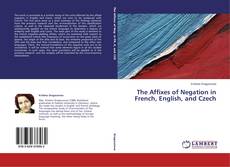 Couverture de The Affixes of Negation in French, English, and Czech