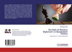 Buchcover von The Role of Western Diplomat’s in Bangladesh Politics