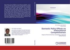 Bookcover of Domestic Policy Effects on International Competitiveness