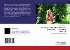 Buchcover von AGRICULTURE AND ANIMAL BENEFITS TO HUMAN HEALTH