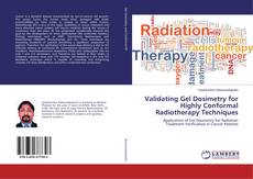Buchcover von Validating Gel Dosimetry for Highly Conformal Radiotherapy Techniques