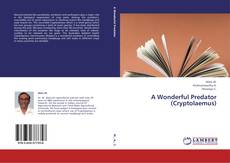 Обложка A Wonderful Predator (Cryptolaemus)