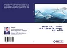 Portada del libro de Adolescents: Connected with Internet disconnected with real life