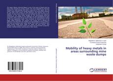 Copertina di Mobility of heavy metals in areas surrounding mine waste dumps