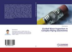 Portada del libro de Guided Wave Inspection in Complex Piping Geometries