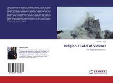 Portada del libro de Religion a Label of Violence