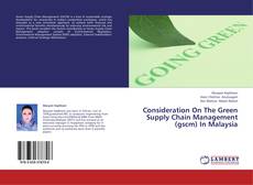 Обложка Consideration On The Green Supply Chain Management (gscm) In Malaysia