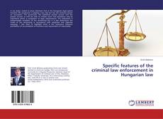 Buchcover von Specific features of the criminal law enforcement in Hungarian law