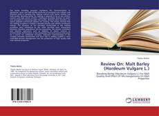 Review On: Malt Barley (Hordeum Vulgare L.) kitap kapağı