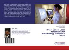Buchcover von Breast Cancer Cases forecasting for Radiotherapy  in Western Nepal