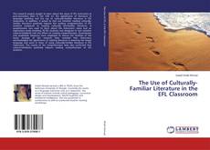 Copertina di The Use of Culturally-Familiar Literature in the EFL Classroom