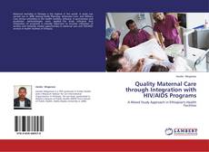 Couverture de Quality Maternal Care through Integration with HIV/AIDS Programs