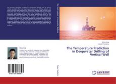 Capa do livro de The Temperature Prediction in Deepwater Drilling of Vertical Well 