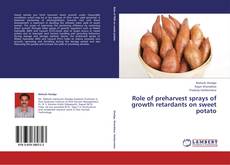 Copertina di Role of preharvest sprays of growth retardants on sweet potato