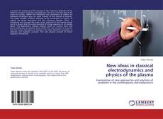 Buchcover von New ideas in classical electrodynamics and physics of the plasma