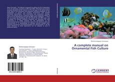 Couverture de A complete manual on Ornamental Fish Culture