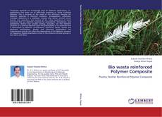 Copertina di Bio waste reinforced Polymer Composite