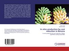 In vitro production by cost reduction in Banana的封面